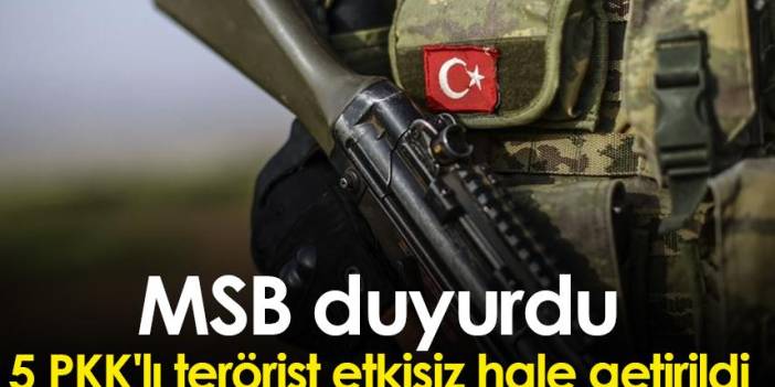 MSB duyurdu: 5 PKK'lı terörist etkisiz hale getirildi. 8 Kasım 2022