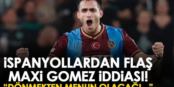 İspanyollardan flaş Maxi Gomez iddiası! Trabzonspor’dan ayrılık mı var?