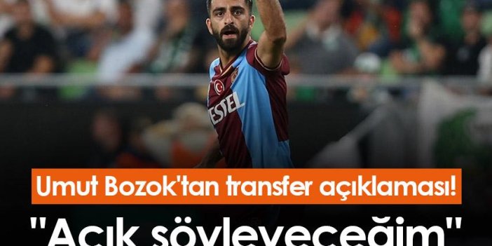 Umut Bozok'tan transfer açıklaması! "Açık söyleyeceğim"