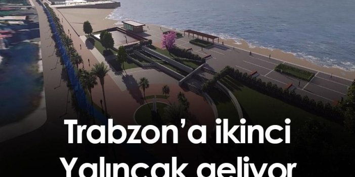 Trabzon'a ikinci Yalıncak geliyor