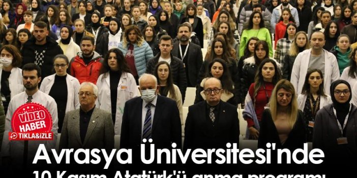 Avrasya Üniversitesi'nde 10 Kasım Atatürk'ü anma programı