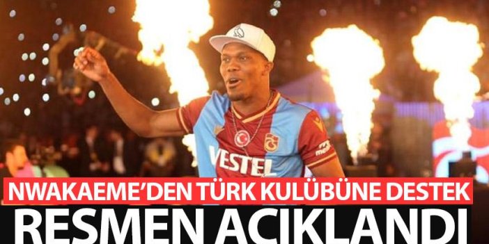 Trabzonspor'un eski yıldızı Nwakaeme'den Türk kulübüne destek! Resmen açıklandı