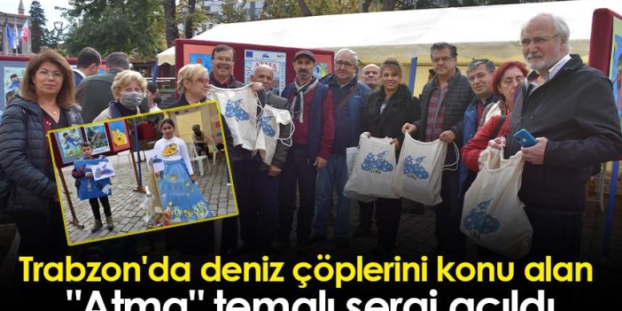 Trabzon'da deniz çöplerini konu alan "Atma" temalı sergi açıldı