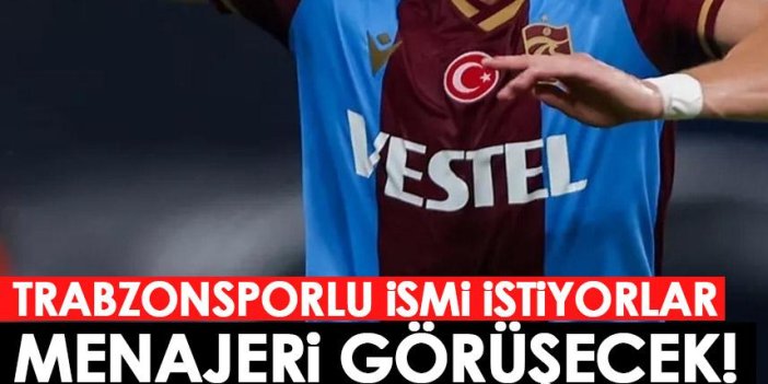 Trabzonspor’un yıldızını istiyorlar! Menajeri gidip görüşecek