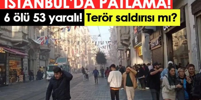 İstanbul'da patlamada 6 kişi Öldü ve 53 yaralı! İşte patlama anı
