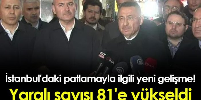 İstanbul'daki patlamayla ilgili yeni gelişme! Yaralı sayısı 81'e yükseldi