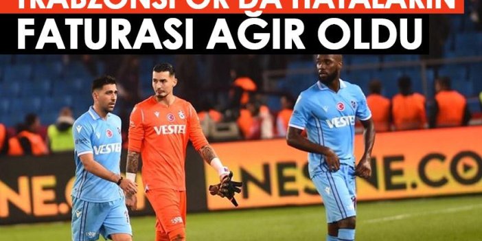 Trabzonspor'da hataların bedeli ağır oldu