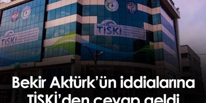 Bekir Aktürk’ün iddialarına TİSKİ’den cevap geldi
