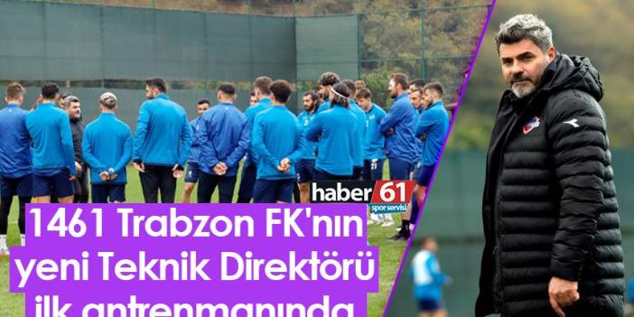 1461 Trabzon FK'nın yeni Teknik Direktörü ilk antrenmanında