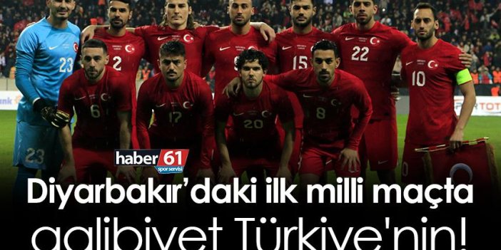Diyarbakır’daki ilk milli maçta galibiyet Türkiye'nin!
