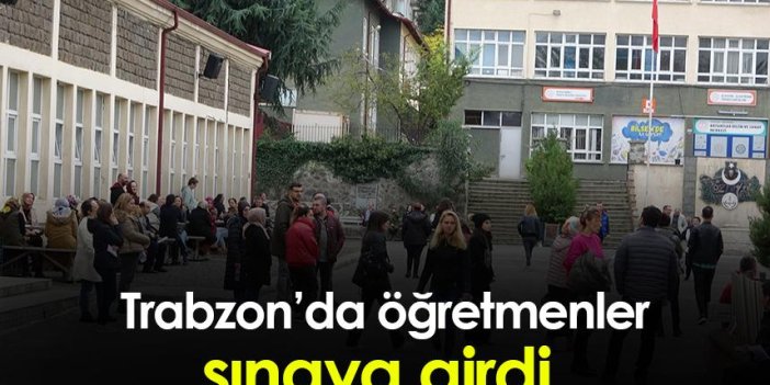 Trabzon'da öğretmenler sınava girdi