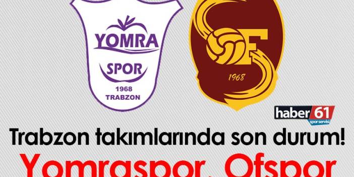 Trabzon takımlarında son durum! Yomraspor, Ofspor 9 Kasım 2022