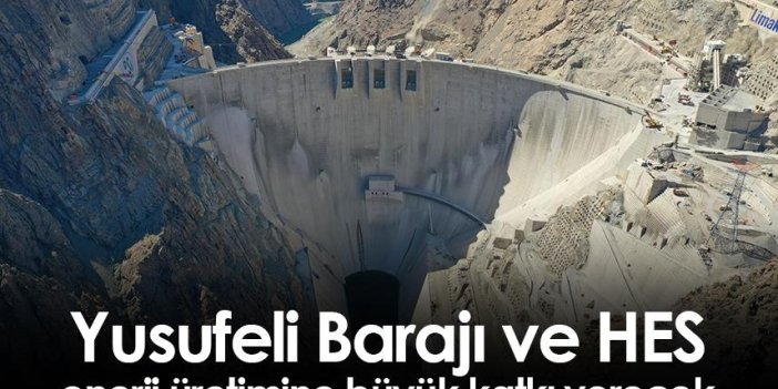 Yusufeli Barajı ve HES, enerji üretimine büyük katkı verecek