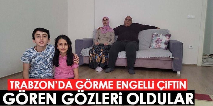 Trabzon'da görme engelli çiftin gözleri çocukları oldu