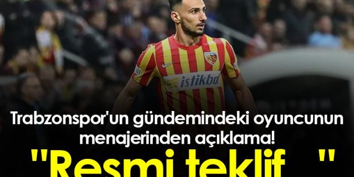 Trabzonspor'un gündemindeki oyuncunun menajerinden açıklama! "Resmi teklif..."