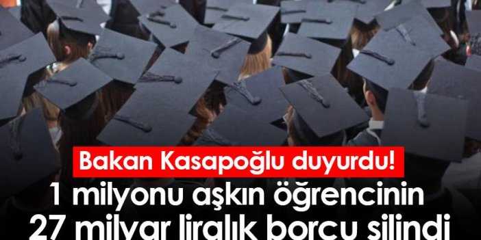 Bakan Kasapoğlu duyurdu! 1 milyonu aşkın öğrencinin 27 milyar liralık borcu silindi