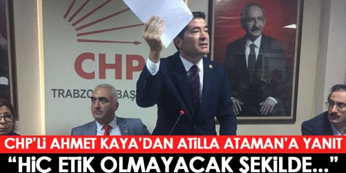 CHP’li Ahmet Kaya’dan Atilla Ataman’a cevap: Hiç etik olmayacak şekilde…