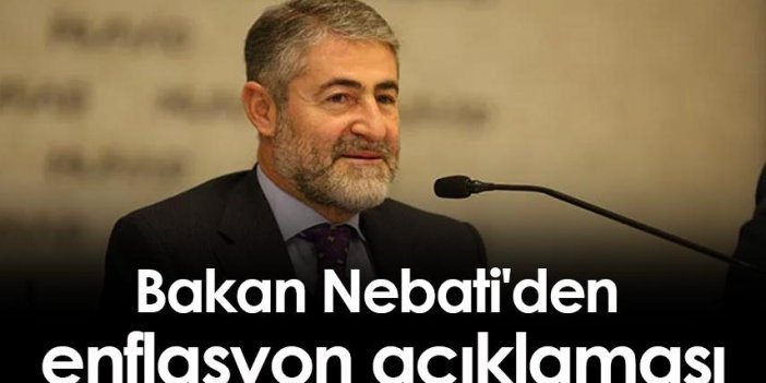 Bakan Nebati'den enflasyon açıklaması
