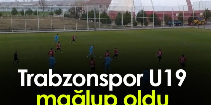 Trabzonspor U19 mağlup oldu
