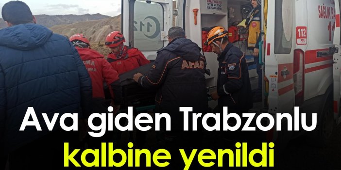 Erzurum'a ava giden Trabzonlu kalbine yenildi