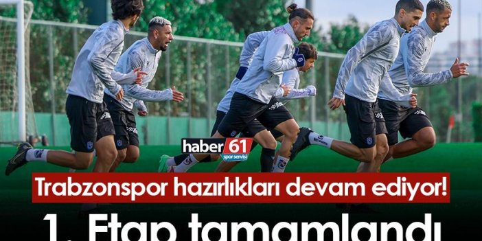 Trabzonspor hazırlıkları devam ediyor! 1. Etap tamamlandı