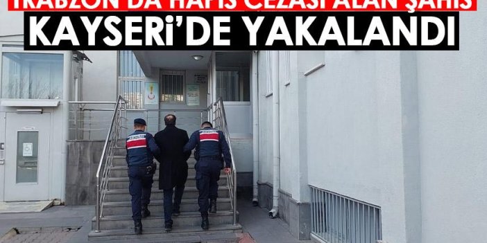 Trabzon'da hapis cezası alan FETÖ üyesi kayseri'de yakalandı
