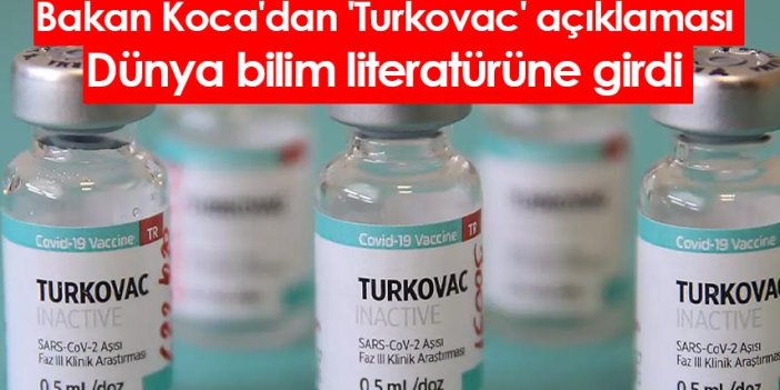 Bakan Koca'dan 'Turkovac' açıklaması: Dünya bilim literatürüne girdi