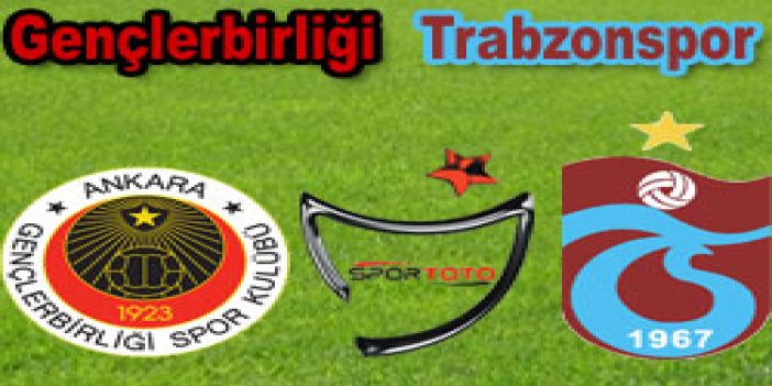 Gençlerbirliği: 1 - Trabzon: 2