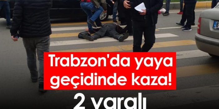 Trabzon'da yaya geçidinde kaza! 2 yaralı