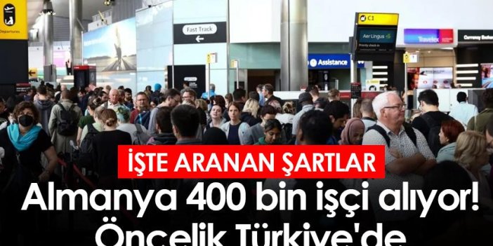 Almanya 400 bin işçi alıyor! Öncelik Türkiye'de