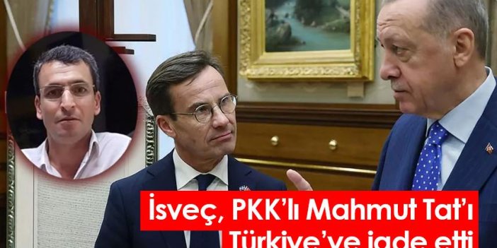 İsveç PKK’lı Mahmut Tat’ı Türkiye’ye iade etti