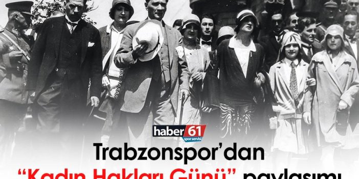 Trabzonspor’dan “Kadın Hakları Günü” paylaşımı