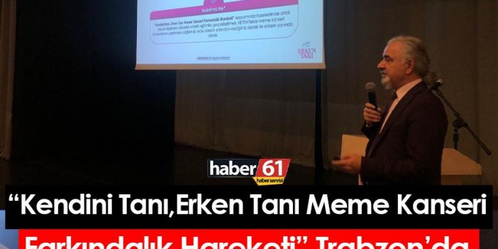 “Kendini Tanı Erken Tanı Meme Kanseri Farkındalık Hareketi” Trabzon’da