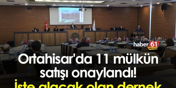 Trabzon Ortahisar'da 11 mülkün satışı onaylandı! İşte alacak olan dernek