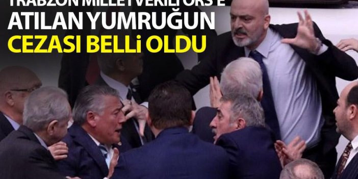 Trabzon milletvekili Hüseyin Örs'e atılan yumruğun cezası belli oldu!