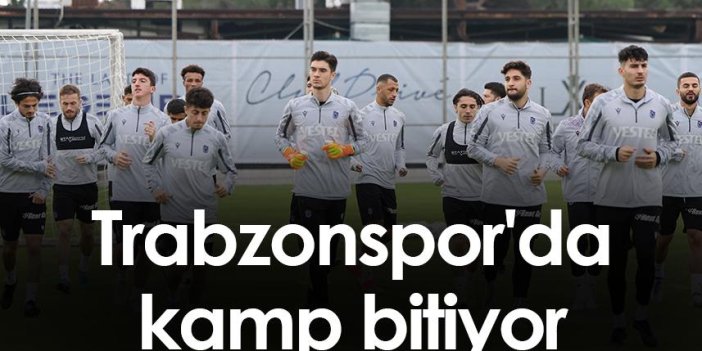 Trabzonspor'da kamp bitiyor