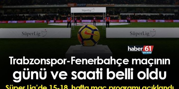 Trabzonspor-Fenerbahçe maçının günü ve saati belli oldu