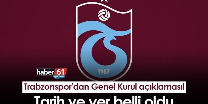 Trabzonspor'dan Genel Kurul açıklaması! Tarih ve yer belli oldu