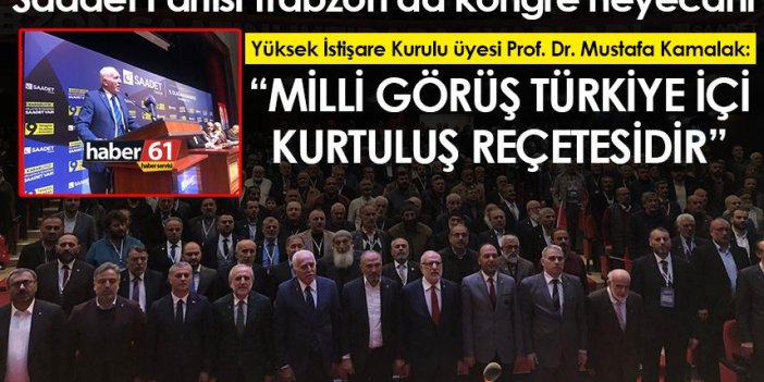 Saadet Partisi Trabzon’da kongre heyecanı