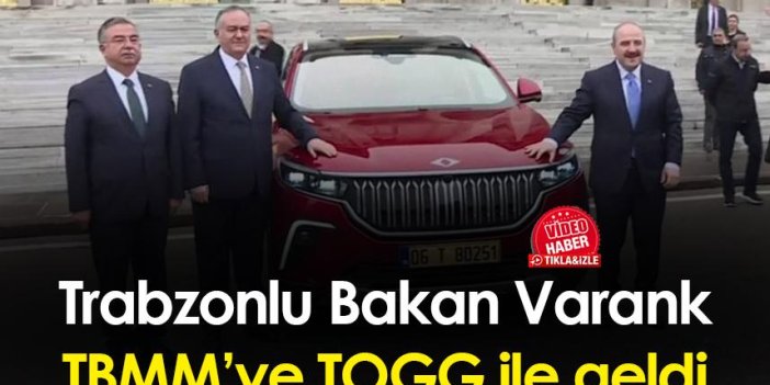 Trabzonlu Bakan Mustafa Varank TBMM'ye TOGG ile geldi