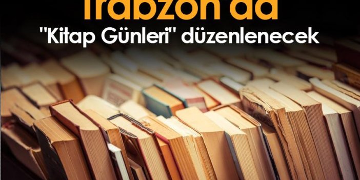 Trabzon'da "Kitap Günleri" düzenlenecek
