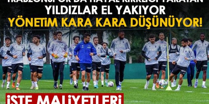 Trabzonspor'da hayal kırıklığı yaratan yıldızlar el yakıyor! İşte maliyetleri