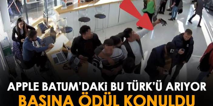 Apple Batum'daki bu Türk'ü arıyor! Başına ödül koydu