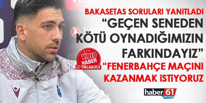 Trabzonspor'un yıldızı Bakasetas konuştu! "Geçtiğimiz sezondan daha kötü oynadığımızın farkındayız"