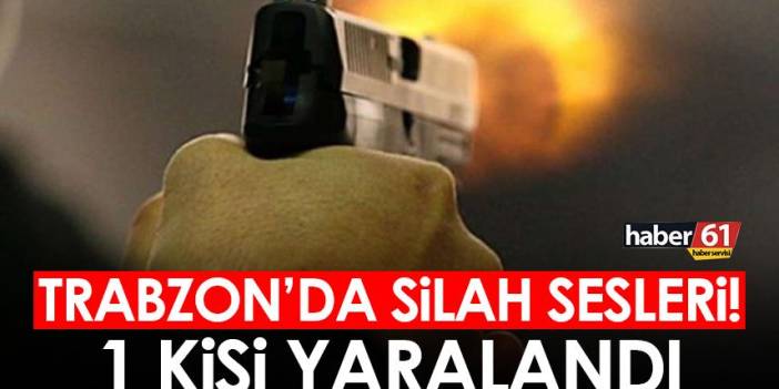 Trabzon'da silahlı yaralama!