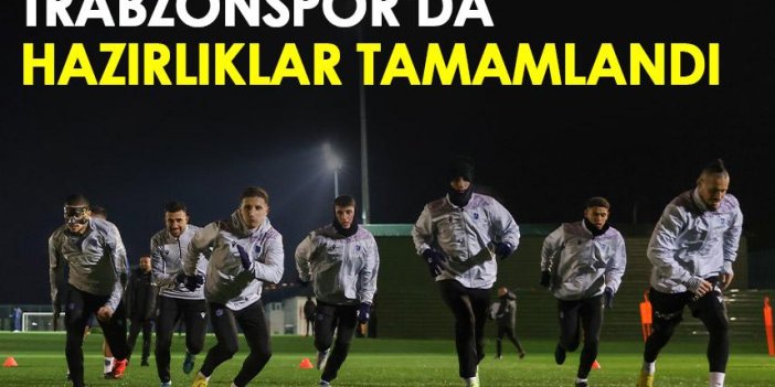 Trabzonspor'da Samsunspor maçı hazırlıkları tamam