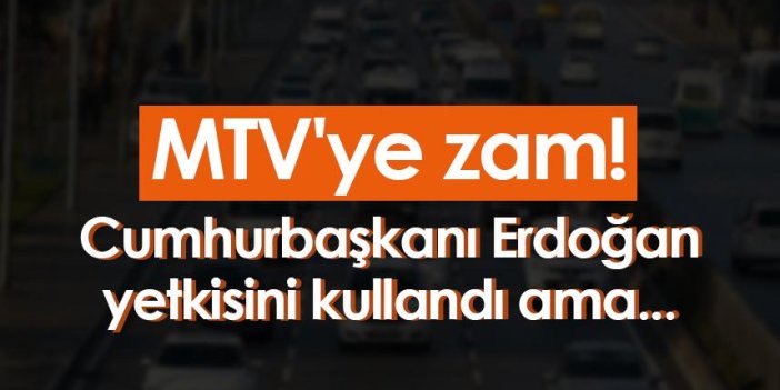 MTV'ye zam! Cumhurbaşkanı Erdoğan yetkisini kullandı ama...