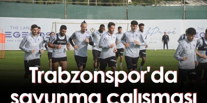 Trabzonspor'da savunma çalışması
