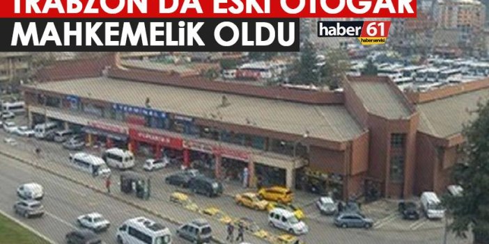 Trabzon'da eski Terminal mahkemelik oldu! Açıklama geldi