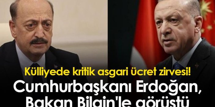 Külliye'de kritik zirve! Cumhurbaşkanı Erdoğan, Bakan Bilgin'le asgari ücret zammını görüşüyor